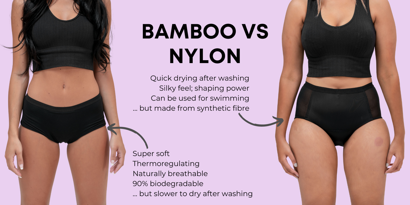 Our Bamboo absorbing panties are super soft and comfy; naturally breathable & thermoregulating; but slower to dry. Whereas our Nylon Blushproof panties are quick drying; silky with shaping power and can be used for swimming.