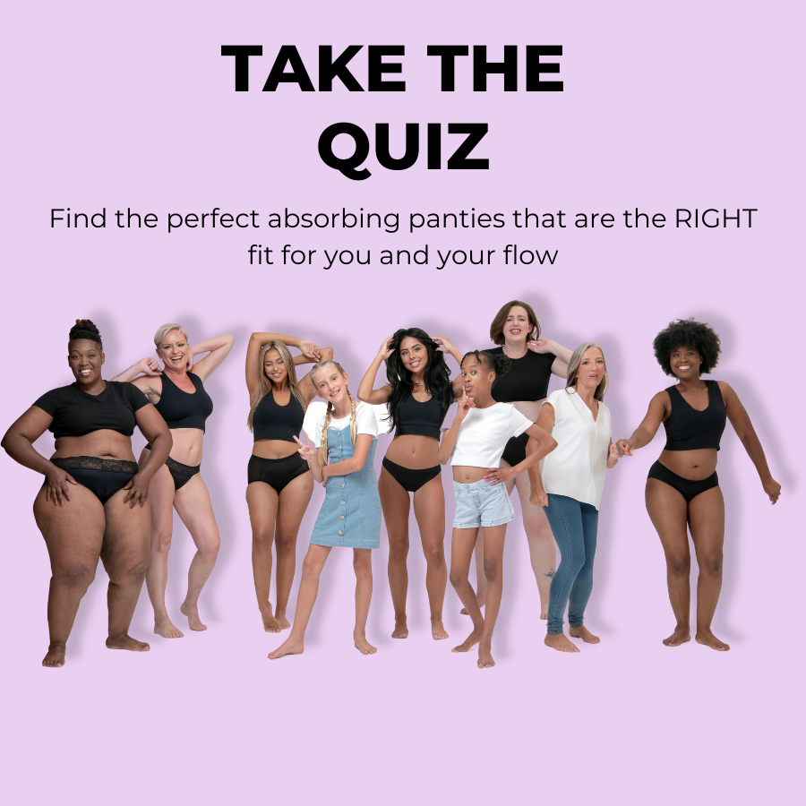 Take the Blushproof quiz to find the perfect style and absorbency level period absorbing panties for you. 