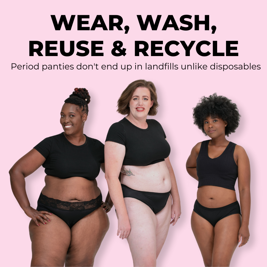 Period panties are better than disposable sanitary pads and tampons for managing your menstrual cycle as they don't end up in the landfills. They can be used again and again and again.